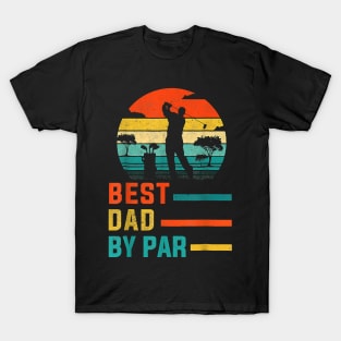 Best Dad By Par Daddy Father's Day Gift Golf Lover Golfer T-Shirt